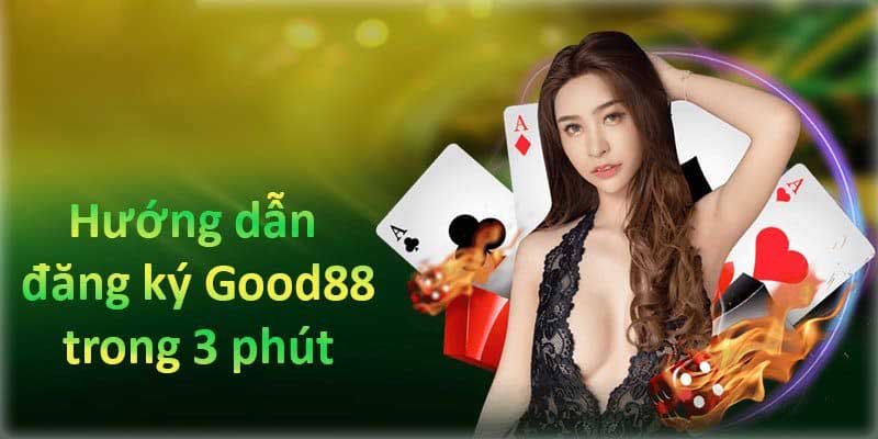 Cách thức đăng ký good888 đơn giản và nhanh chóng