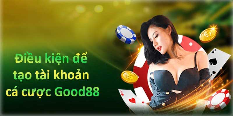 Những lưu ý khi đăng ký good888 mà cược thủ nên biết